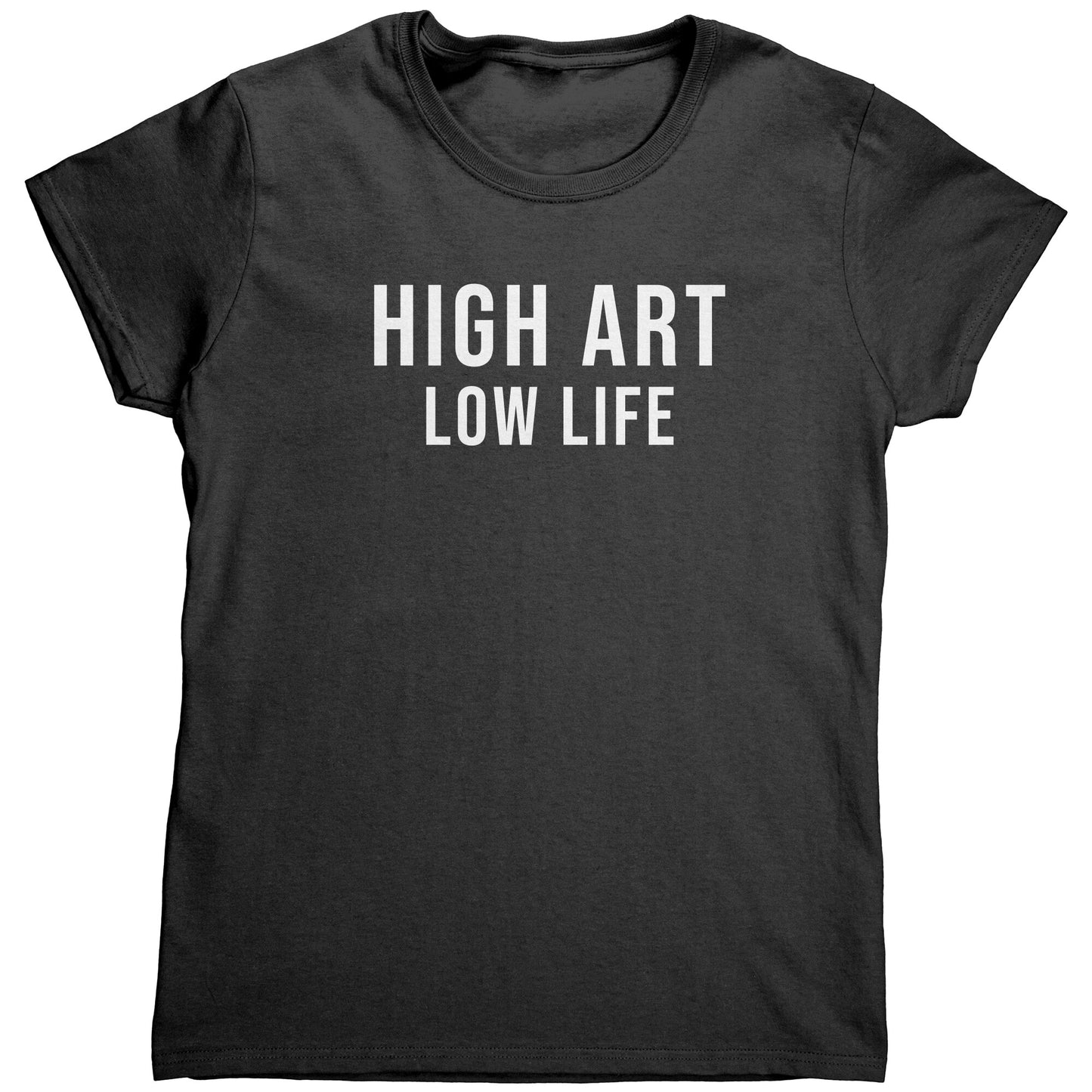HIGH ART LOW LIFE WOMENS SHIRT