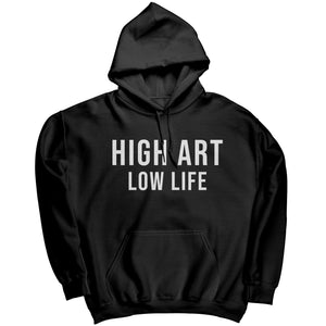 HIGH ART LOW LIFE Hoodie
